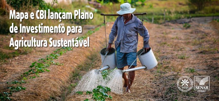 Leia mais sobre o artigo Mapa e CBI lançam Plano de Investimento para Agricultura Sustentável